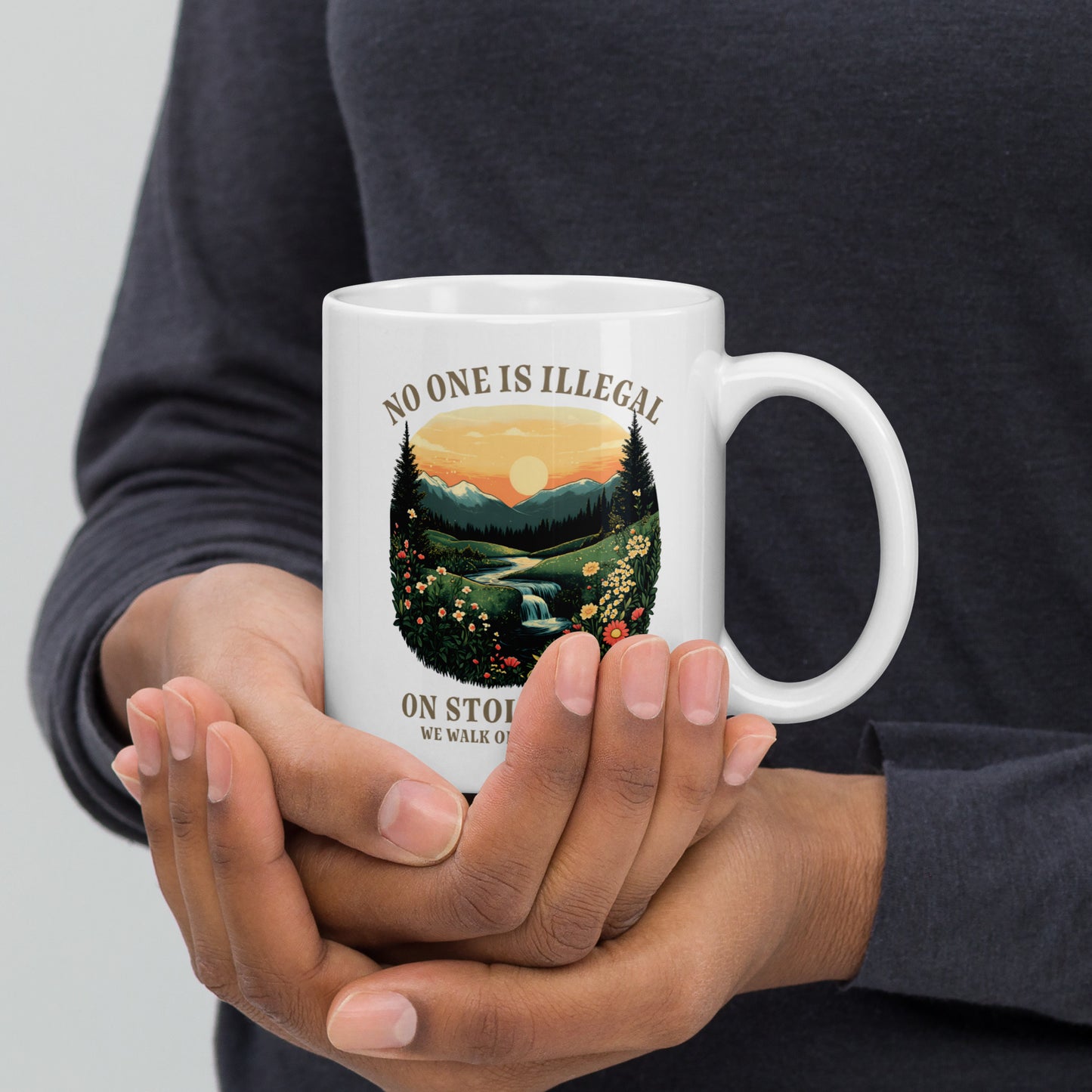 "No One Is Illegal On Stolen Land" 11 oz White Glossy Mug