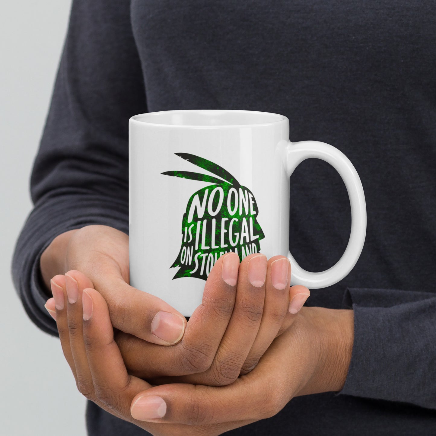 "No One Is Illegal On Stolen Land" Indigenous And Immigrant Rights 11 oz White Glossy Mug