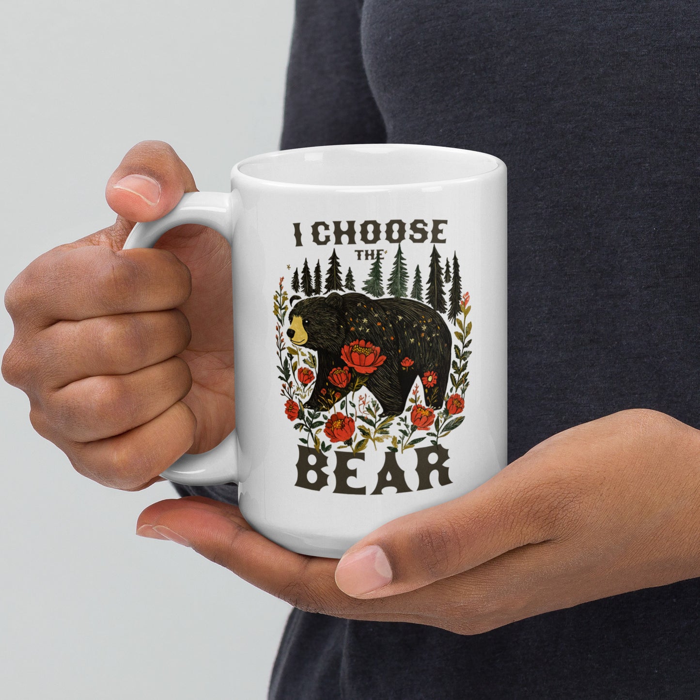 15 oz white mug with I Choose The Bear design, bear surrounded by flowers.