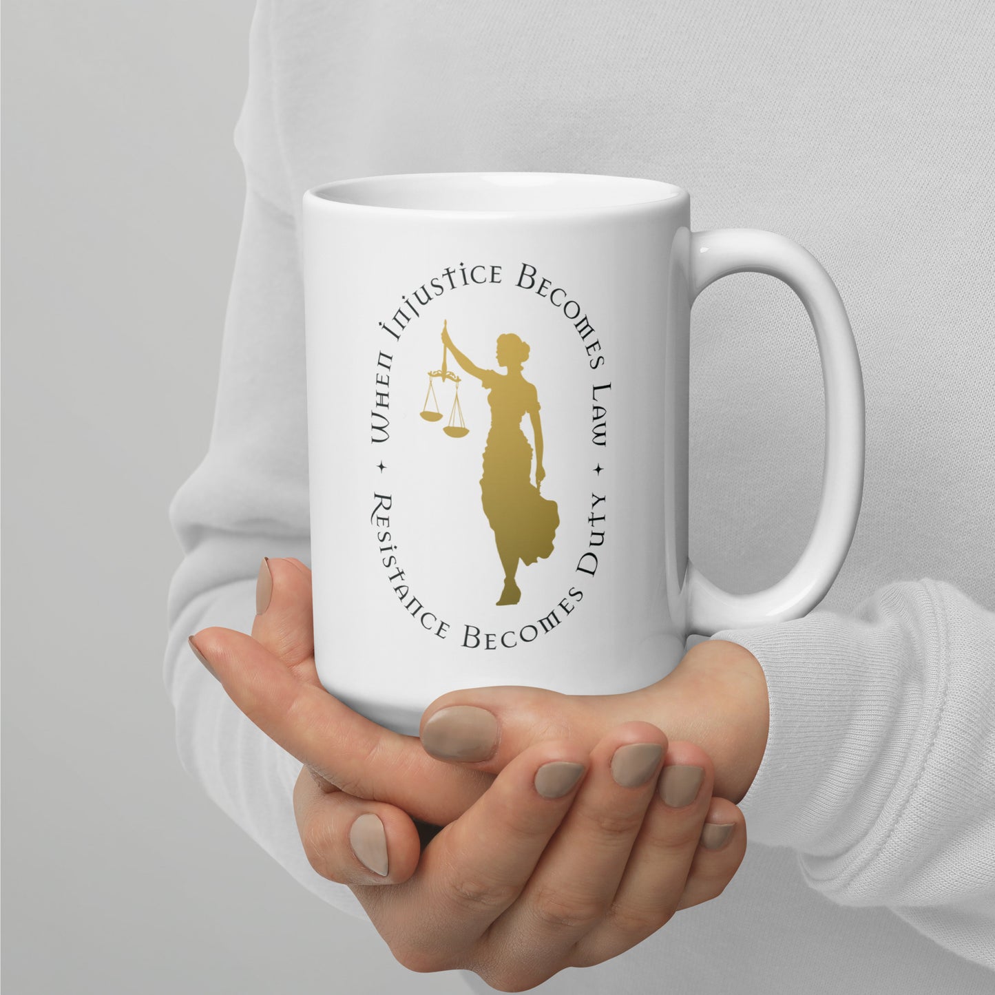 Front View Image: 15 oz white mug with Lady Justice holding scales and bold activist message.