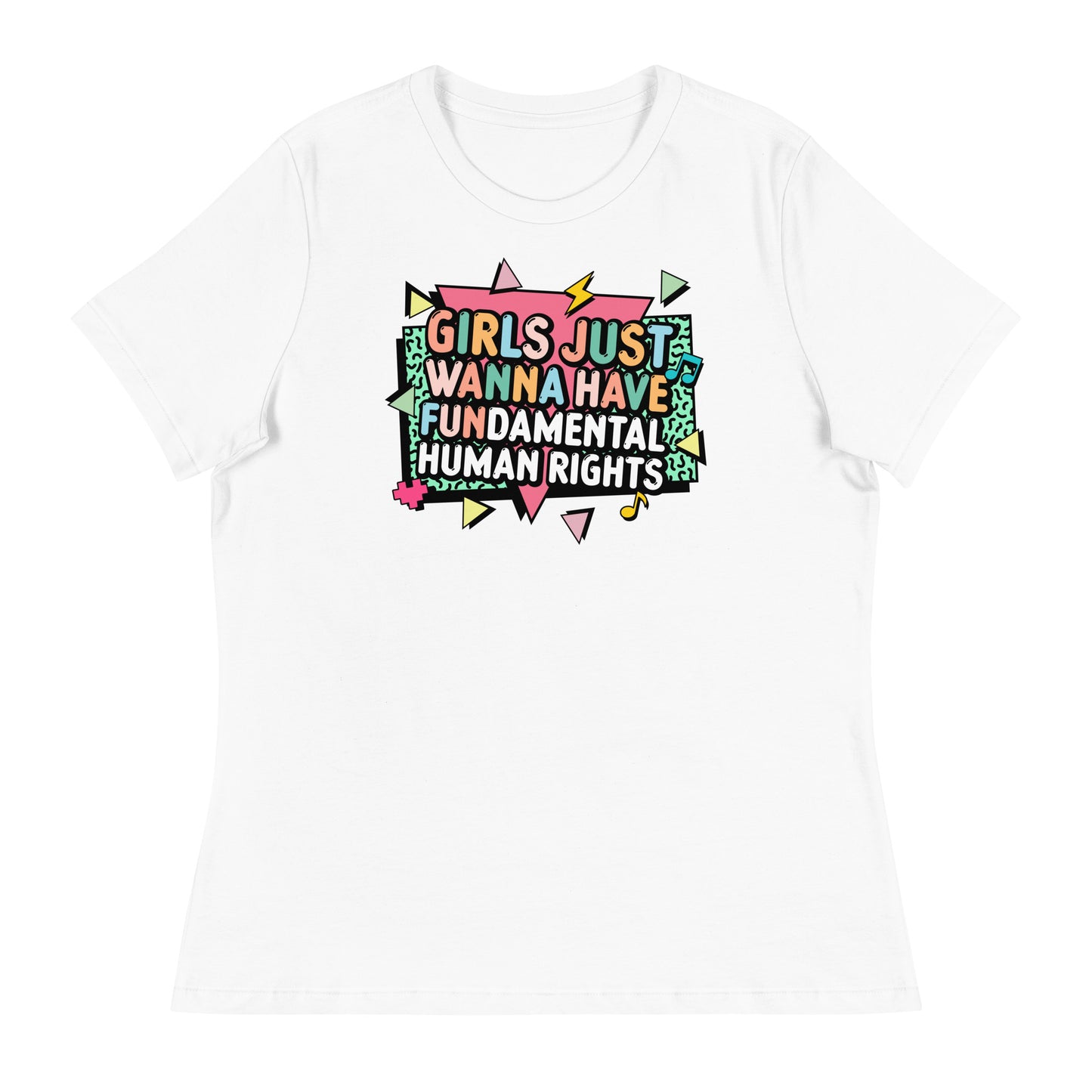 White t-shirt featuring bright pastel typography and lightning bolts around the message “Girls Just Wanna Have Fundamental Human Rights.”