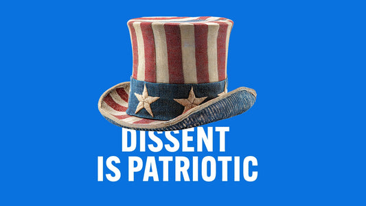 Textured vintage Uncle Sam top hat with stars and stripes over the white text Dissent Is Patriotic on a solid blue background.