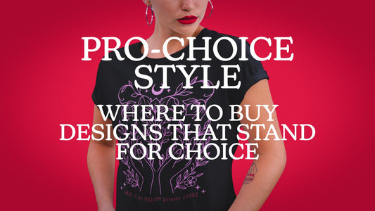 Blue Wave USA blog header image for Where to Buy Pro-Choice Clothing That Speaks for Itself, featuring a woman wearing a reproductive rights T-shirt with the title "Pro-Choice Style.