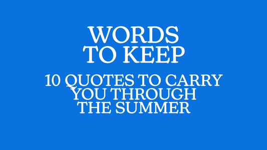 Blue Wave USA blog header image with white vintage typography that reads: Words to Keep, 10 Quotes to Carry You Through the Summer.