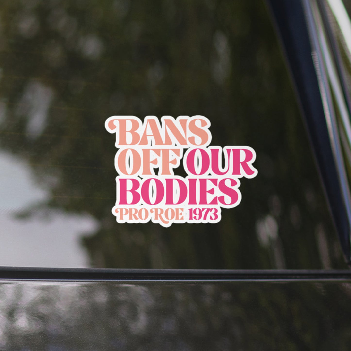 Bans Off Our Bodies Feminist Pro Roe Reproductive Freedom Bubble-Free Stickers