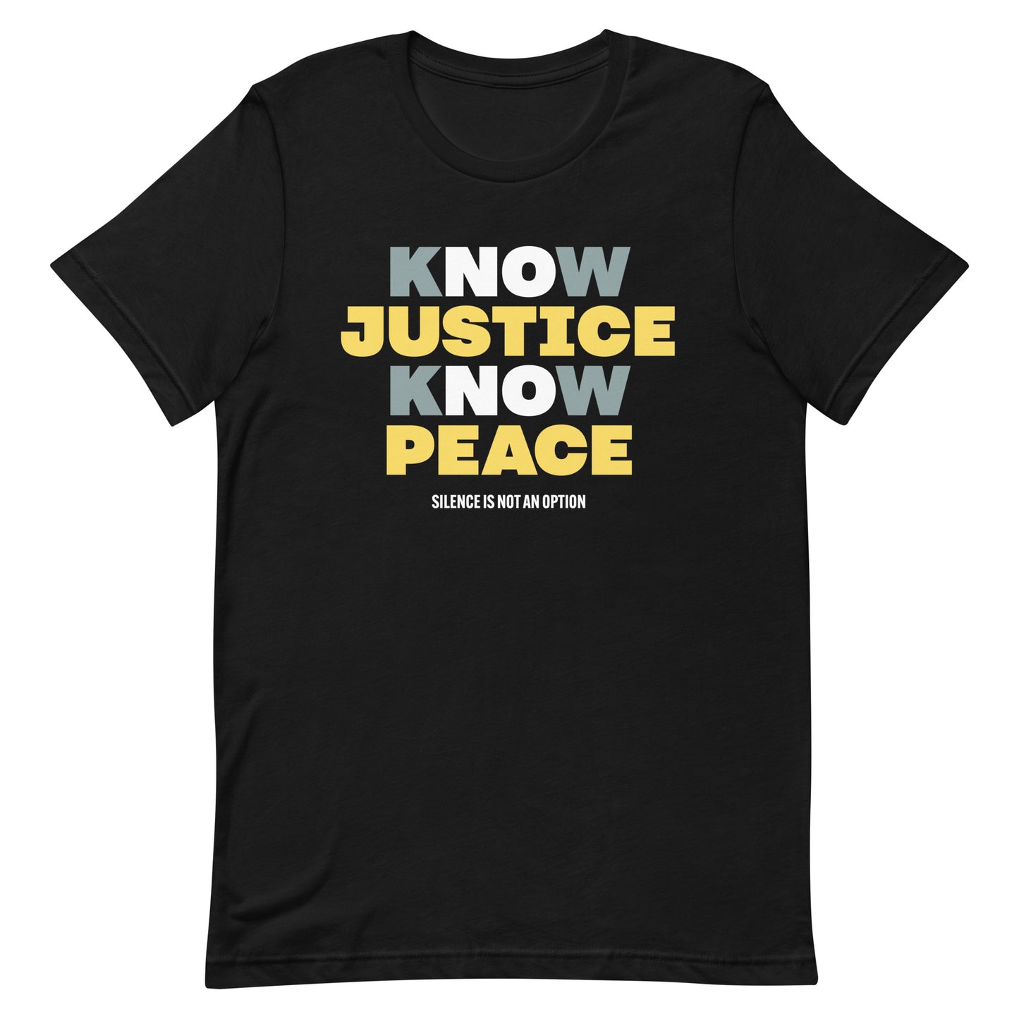 Front view of the Know Justice Know Peace Unisex T-Shirt with bold design.