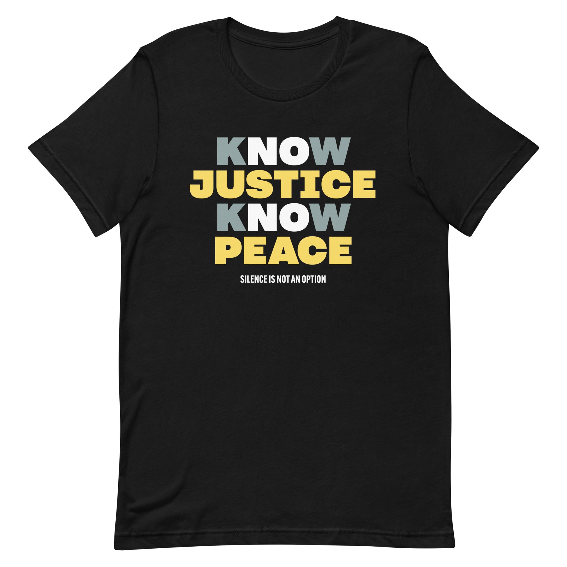 Front view of the Know Justice Know Peace Unisex T-Shirt with bold design.