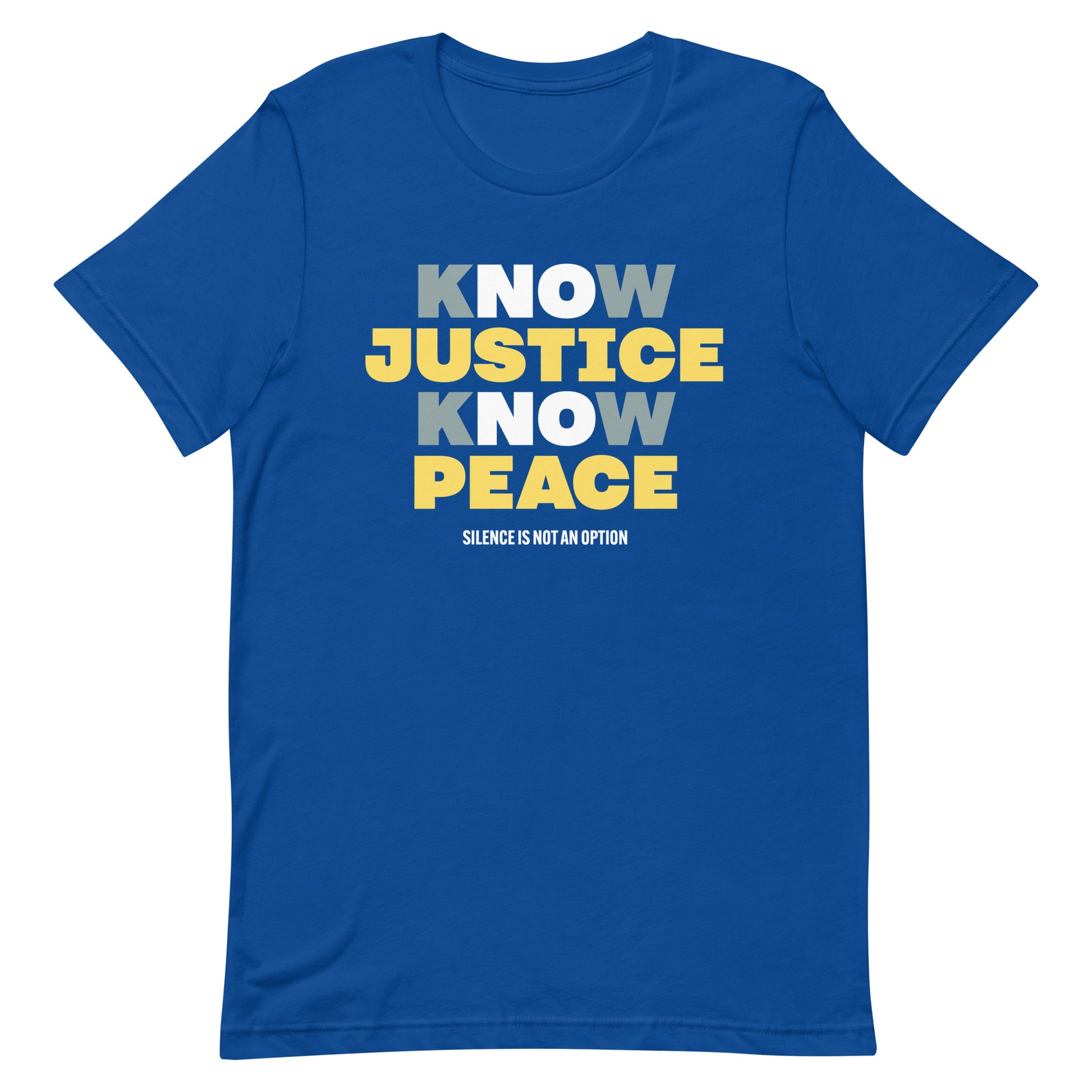 Front view of the Know Justice Know Peace Unisex T-Shirt with bold design.