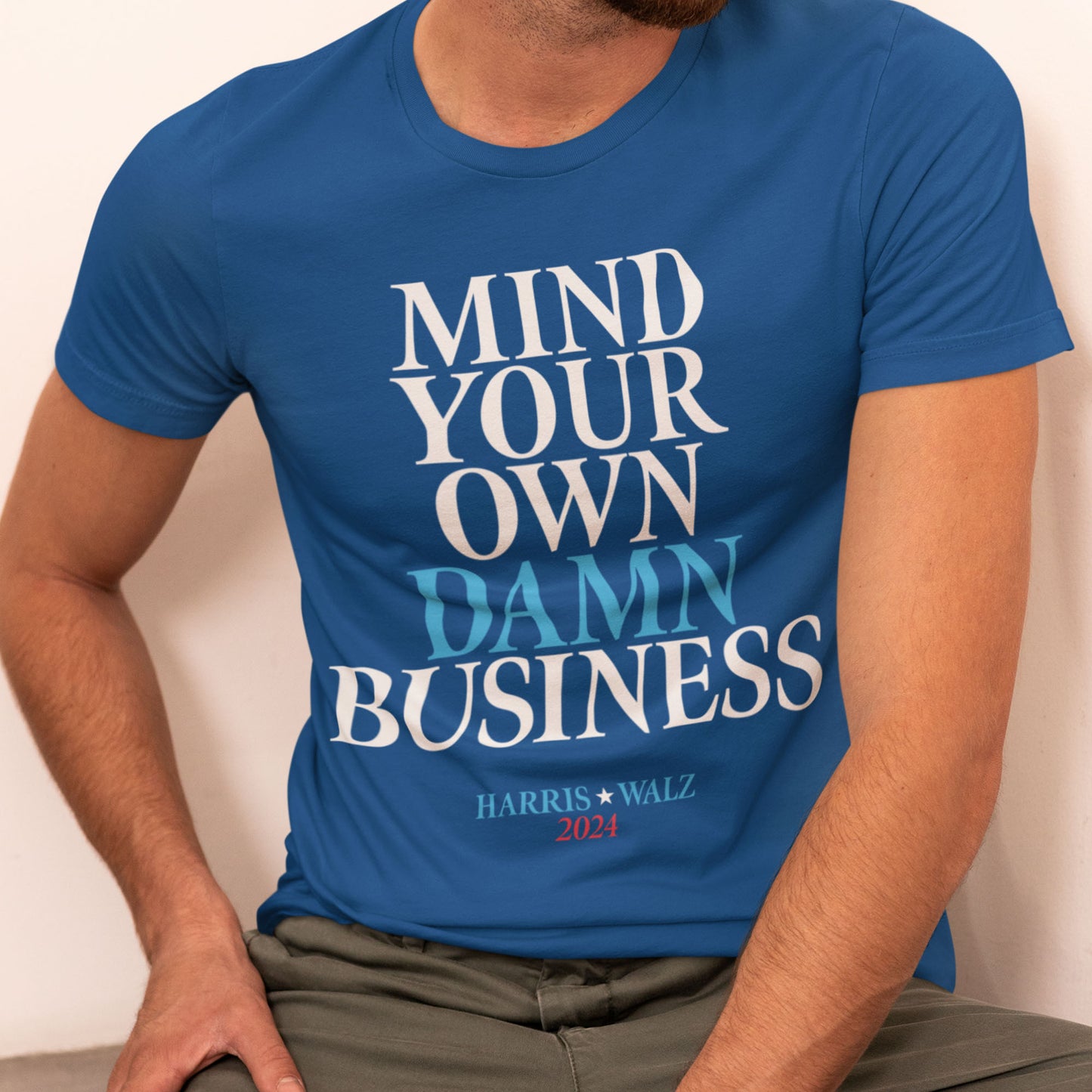 Mind Your Own Damn Business Kamala Harris Tim Walz 2024 Unisex T-Shirt