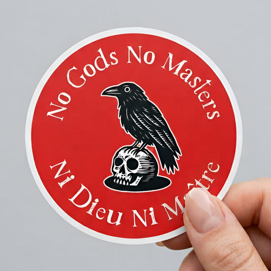Round sticker featuring a black raven perched on a skull over red background with “No Gods No Masters / Ni Dieu Ni Maître” text, anti-authoritarian activist design.