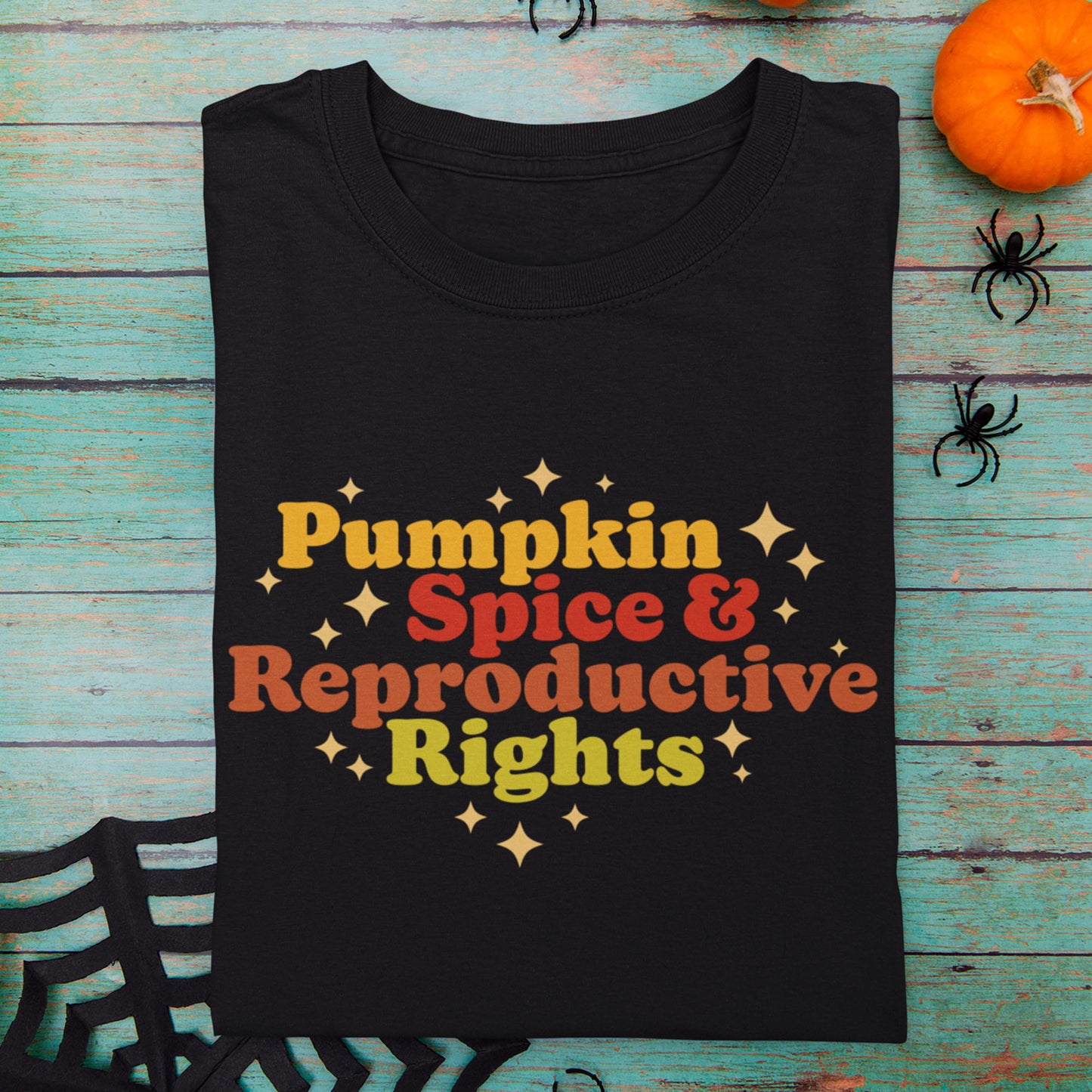 Pumpkin Spice and Reproductive Rights Feminist Halloween Unisex T-Shirt