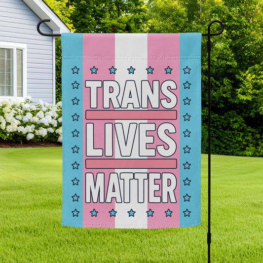 Front View Image: Trans Lives Matter LGBTQ+ Garden Flag displayed on outdoor stand