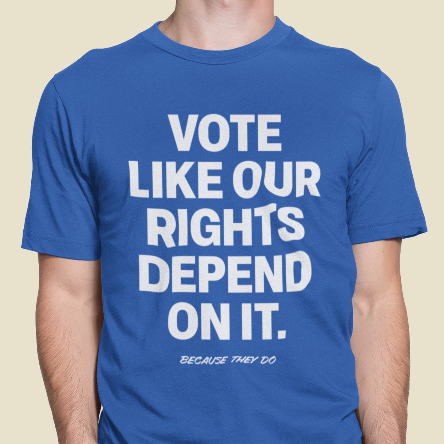 Person wearing a royal blue Vote Like Our Rights Depend On It shirt. The confident, minimalist type reflects civic pride and purpose — designed by Blue Wave USA for those who show up and speak out.
