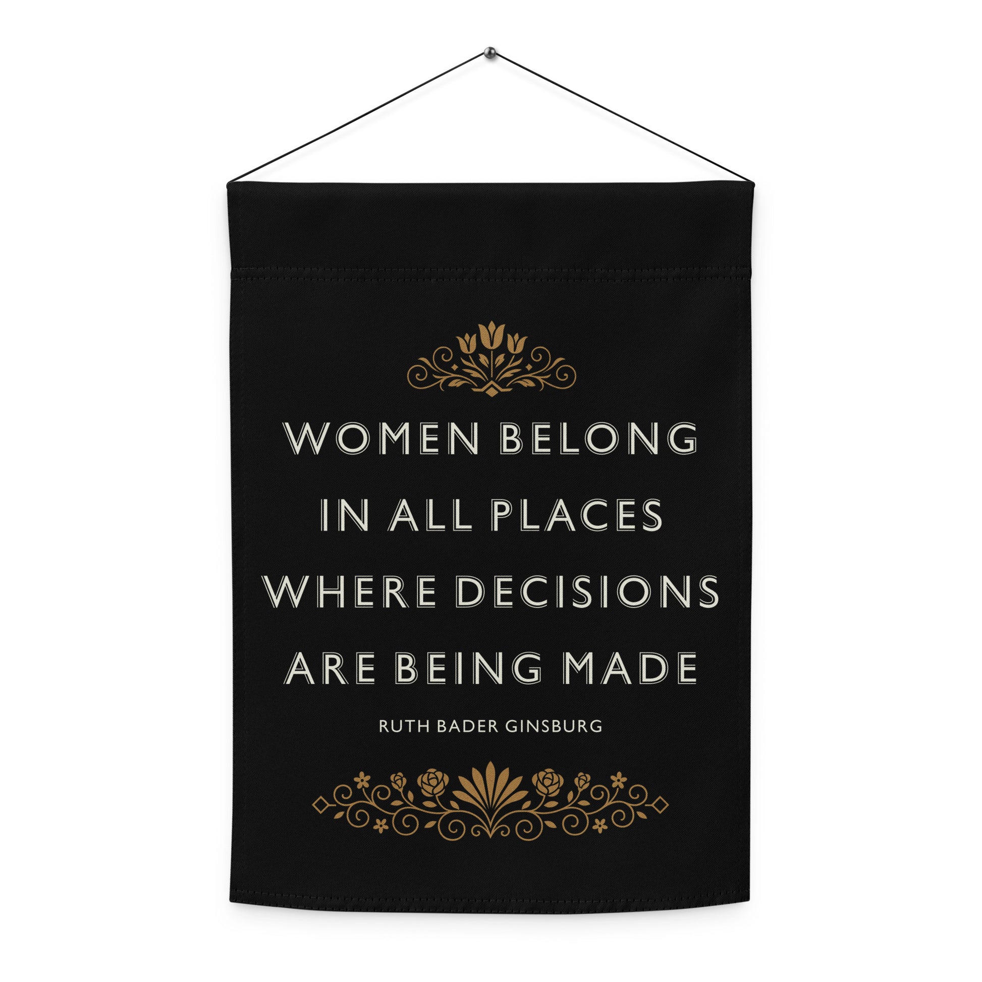Front view of the “Women Belong In All Places Where Decisions Are Being Made” Ruth Bader Ginsburg garden flag with elegant Art Deco style details.