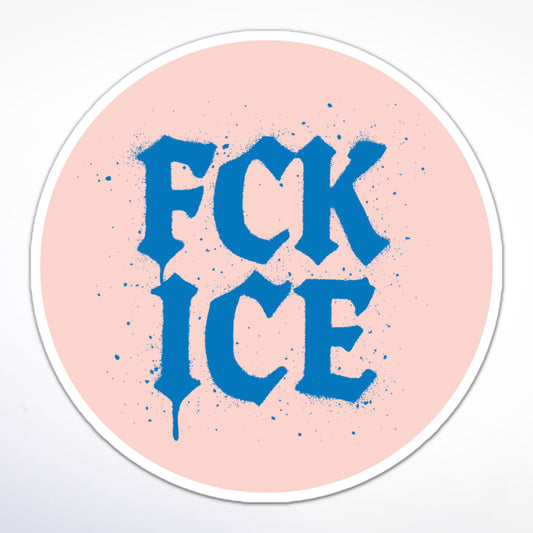 Abolish ICE sticker with distressed blue gothic text and graffiti-style splatter says F*ck Ice.