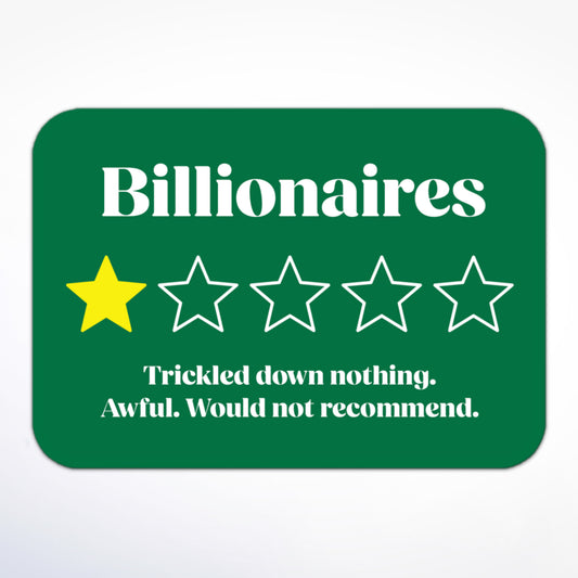 Anti-billionaire sticker with one star out of five and critique of trickle-down economics.