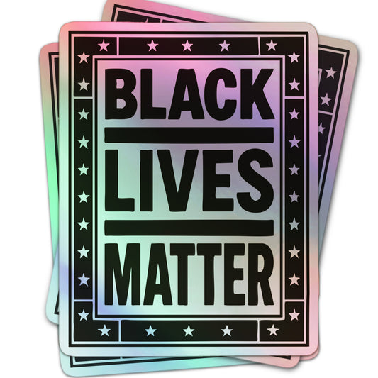 Protest sticker reading “Black Lives Matter” in large black text, square shape with star accents, holographic finish.
