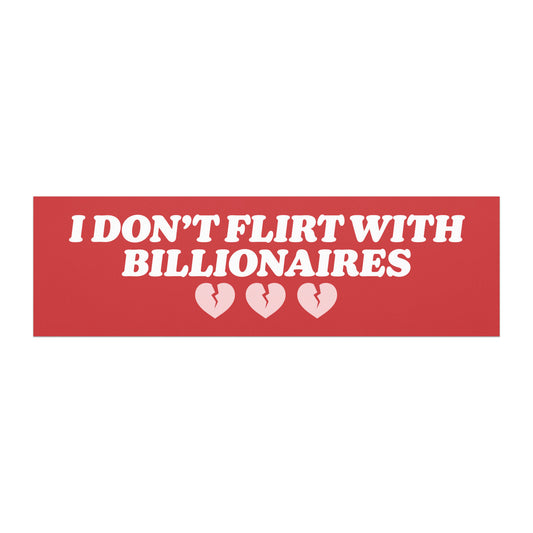 Progressive Valentine’s Day car magnet featuring white vintage typography on a deep red background with broken heart graphics, reading “I DON’T FLIRT WITH BILLIONAIRES,” by Blue Wave USA.