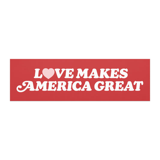 Progressive Valentine’s Day car magnet featuring white vintage typography on a deep red background with a heart symbol, reading “LOVE MAKES AMERICA GREAT,” by Blue Wave USA.