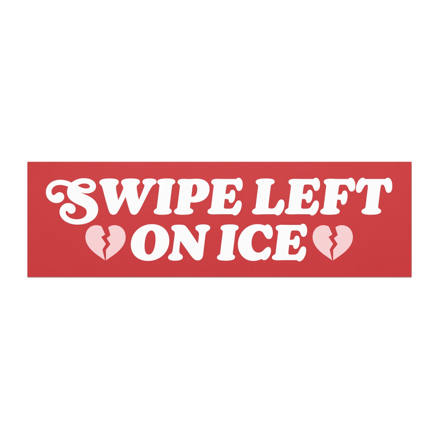 Progressive Valentine’s Day car magnet featuring white vintage typography on a deep red background with cracked heart graphics, reading “SWIPE LEFT ON ICE,” by Blue Wave USA.
