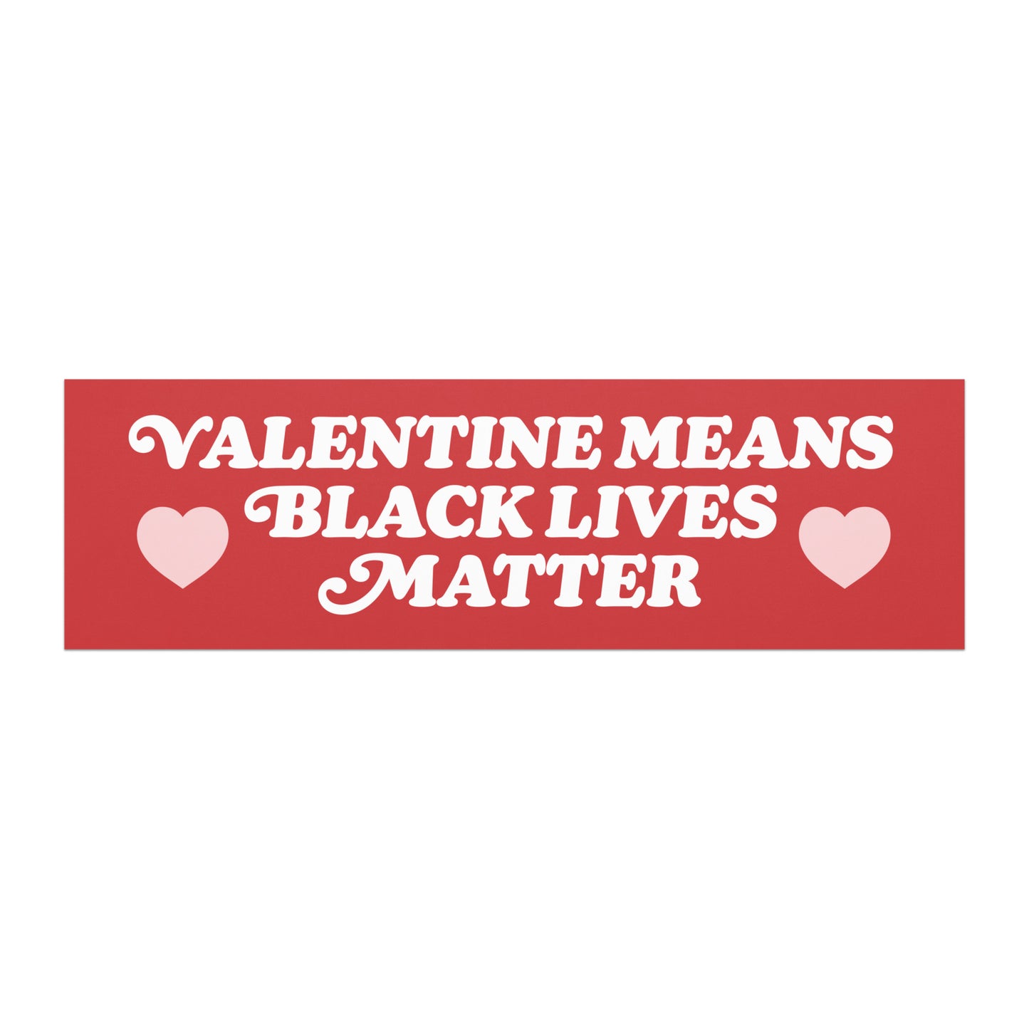 Progressive Valentine’s Day car magnet featuring white vintage typography on a deep red background with heart motifs, reading “VALENTINE MEANS BLACK LIVES MATTER,” by Blue Wave USA.