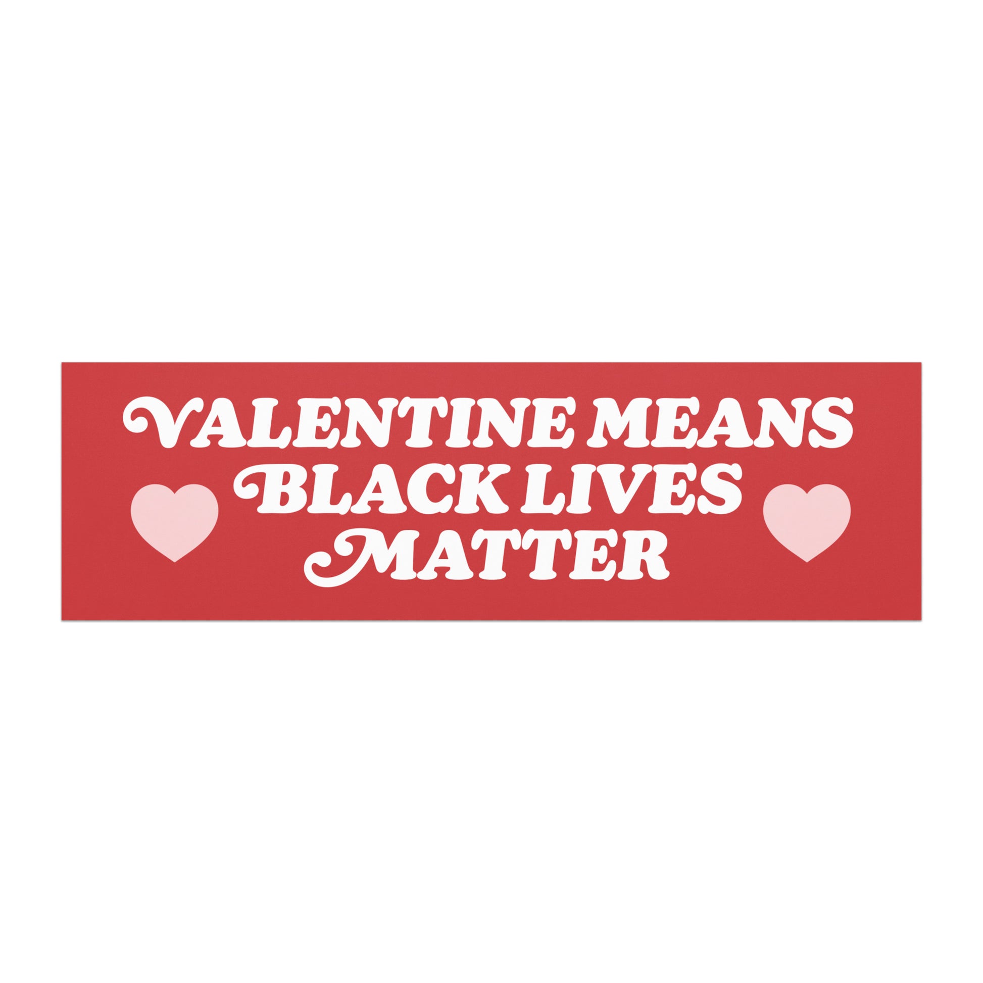 Progressive Valentine’s Day car magnet featuring white vintage typography on a deep red background with heart motifs, reading “VALENTINE MEANS BLACK LIVES MATTER,” by Blue Wave USA.