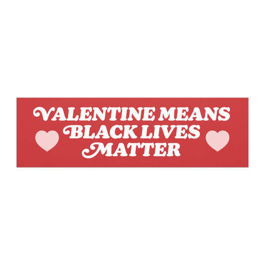Progressive Valentine’s Day car magnet featuring white vintage typography on a deep red background with heart motifs, reading “VALENTINE MEANS BLACK LIVES MATTER,” by Blue Wave USA.