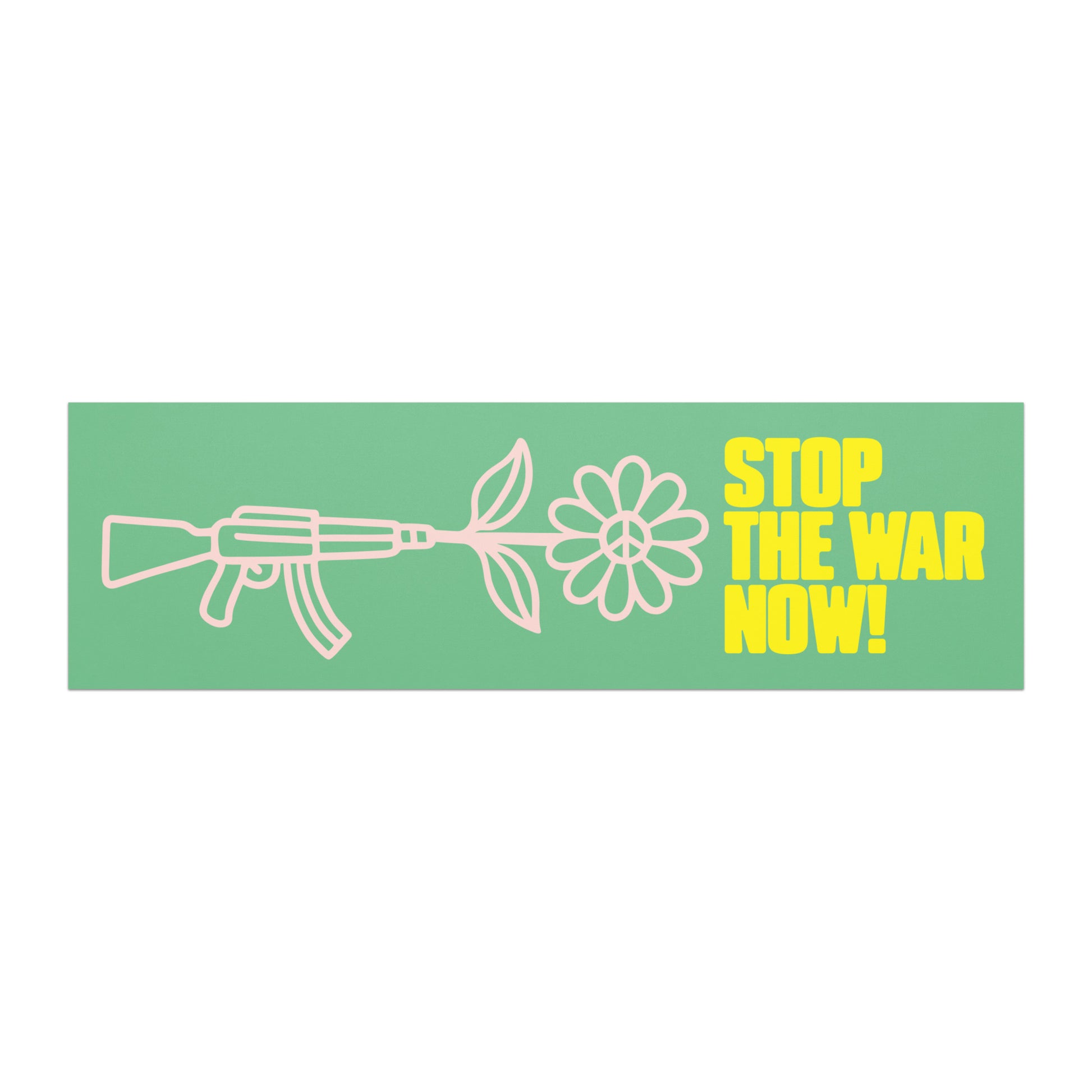 Horizontal bumper magnet featuring rifle transforming into flower graphic with bold “STOP THE WAR NOW!” message in yellow text on green background.