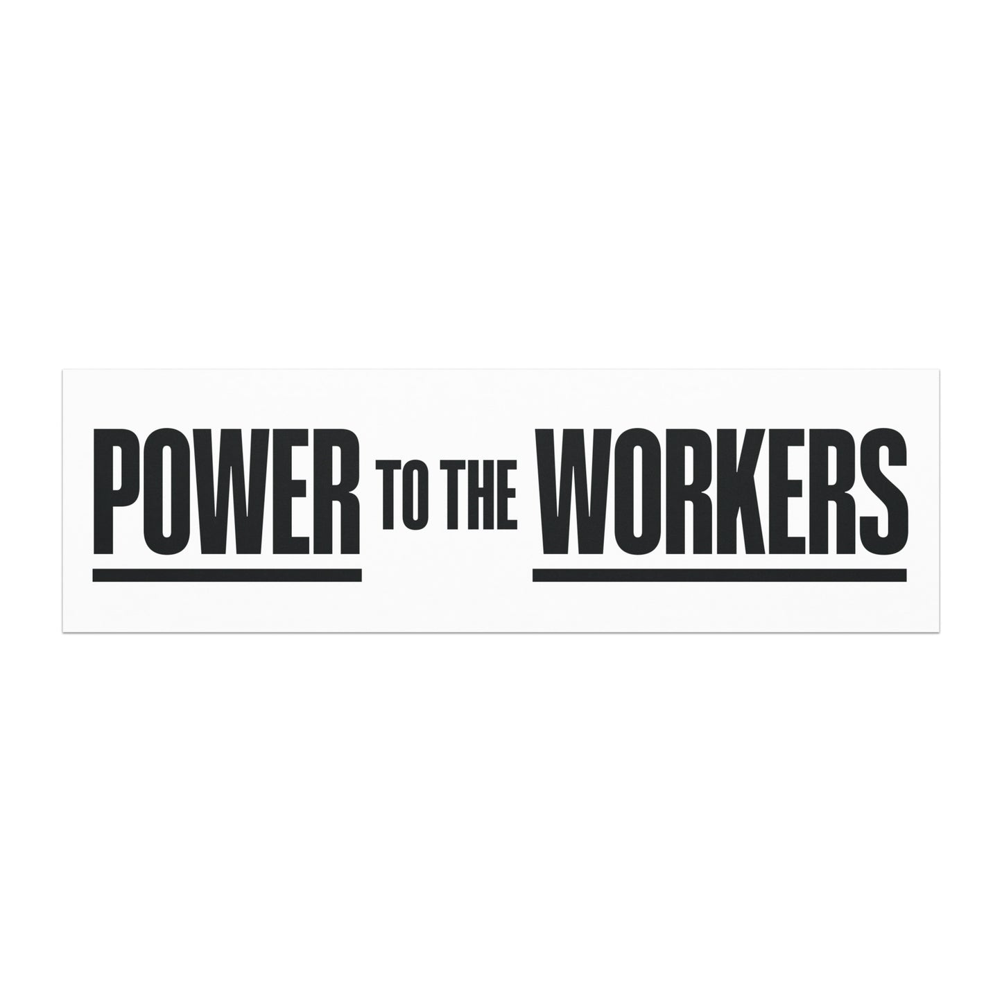 Rectangular car magnet with bold black “Power to the Workers” text in clean block typography on white background, labor rights message.