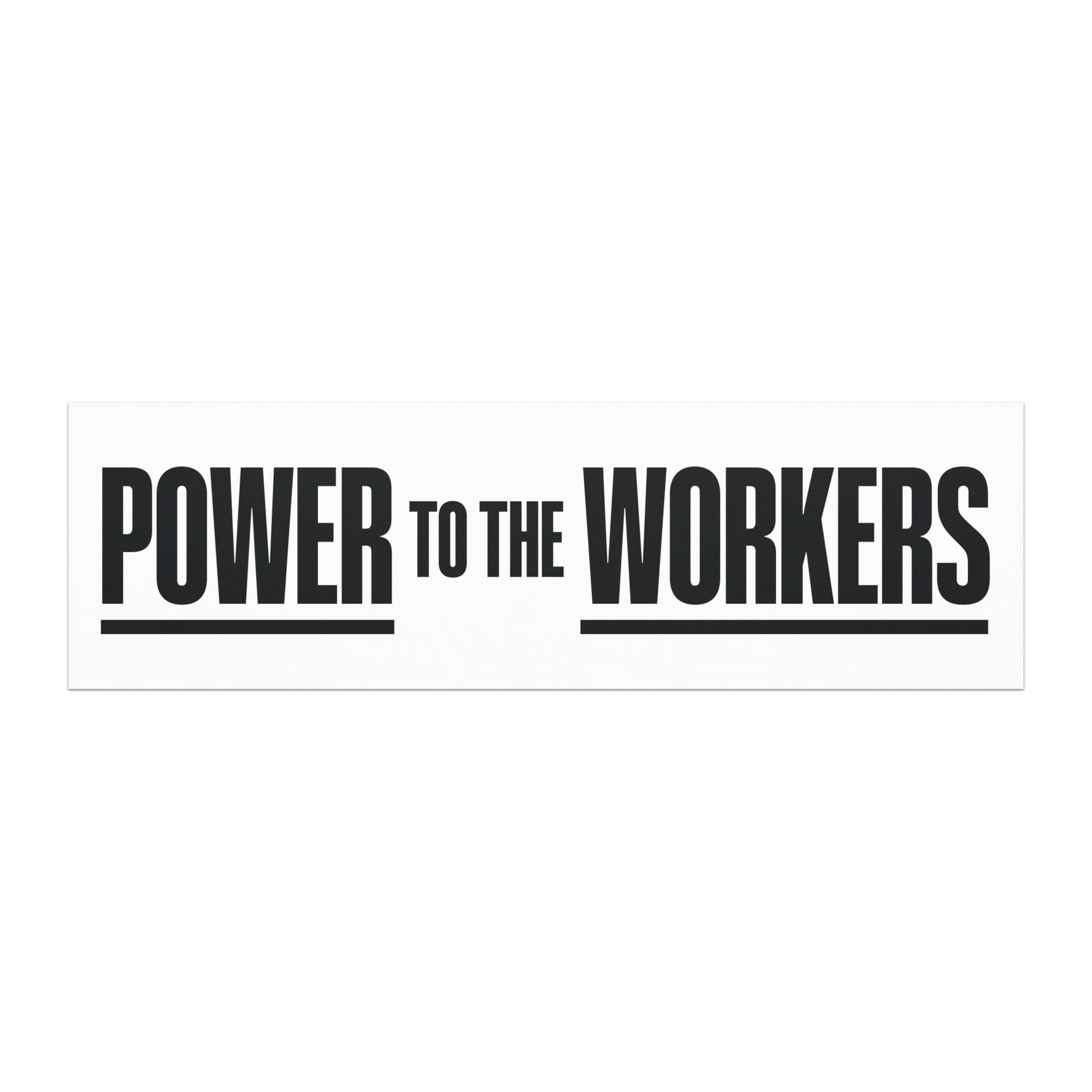 Rectangular car magnet with bold black “Power to the Workers” text in clean block typography on white background, labor rights message.