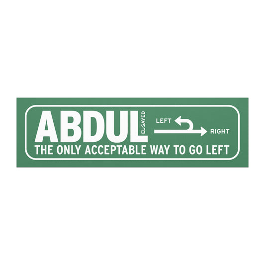 Green car magnet featuring Michigan left road sign graphic with “Abdul El-Sayed” text and “The Only Acceptable Way to Go Left” slogan.