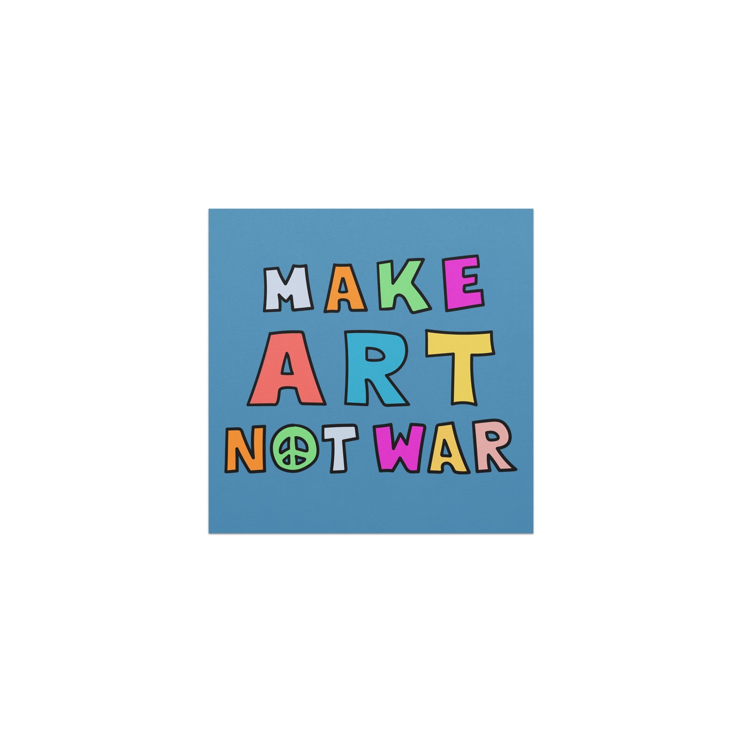 Square blue car magnet featuring colorful block lettering with a peace symbol replacing the letter O, bold graphic design reading “MAKE ART NOT WAR” on a flat product view.
