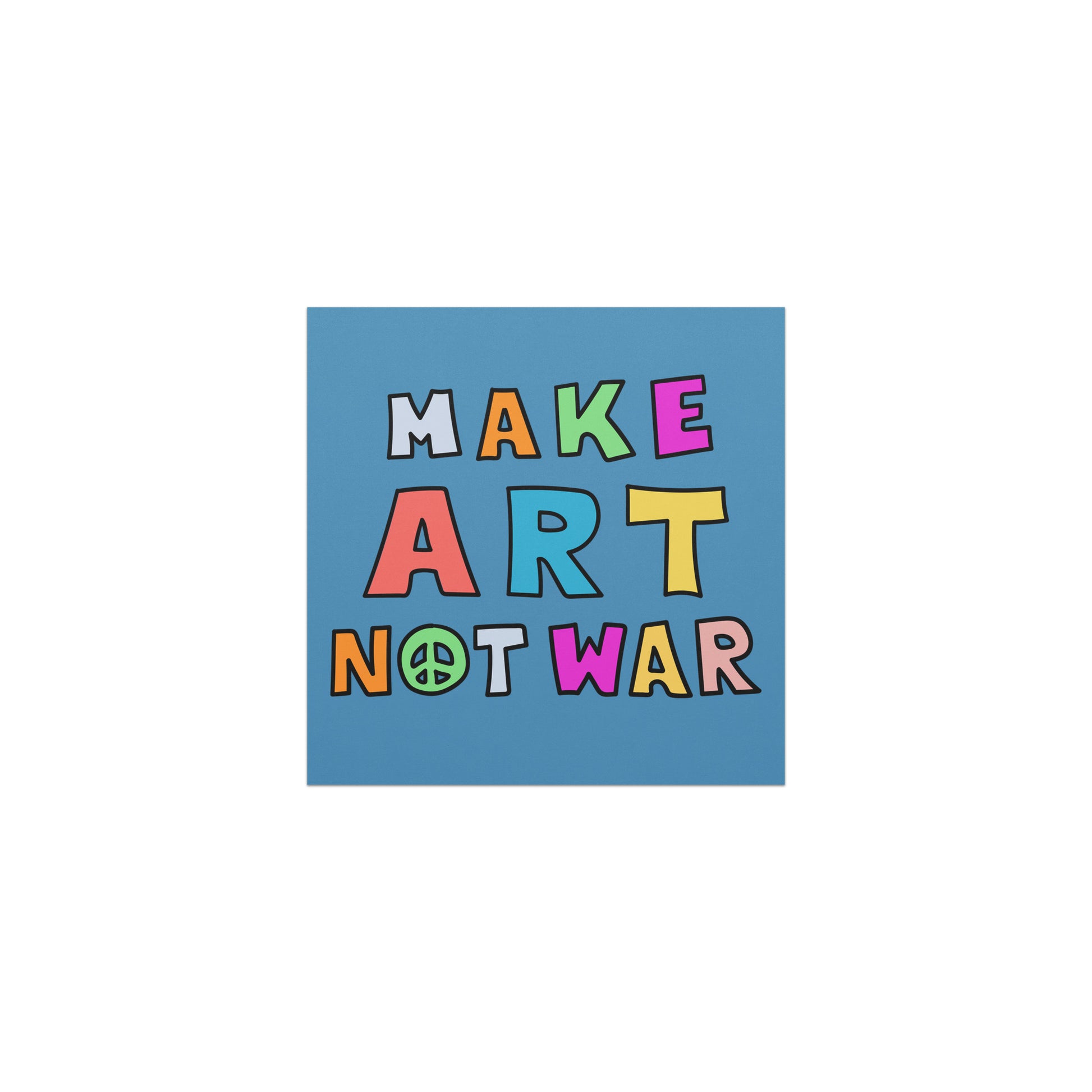Square blue car magnet featuring colorful block lettering with a peace symbol replacing the letter O, bold graphic design reading “MAKE ART NOT WAR” on a flat product view.