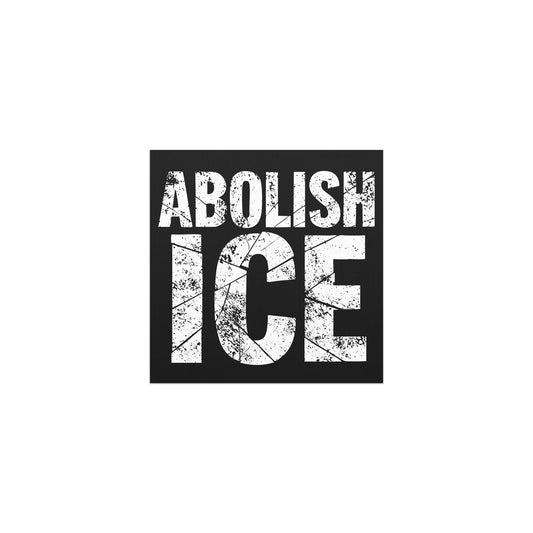 Square car magnet featuring distressed block typography in white on black background, rough textured graphic style, centered layout, printed message “ABOLISH ICE.”