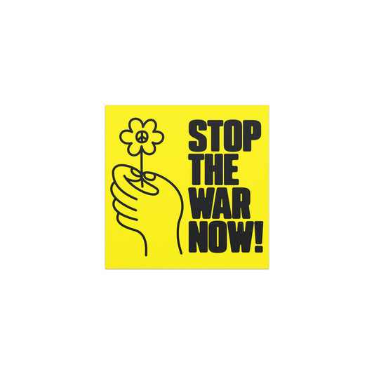 Car magnet featuring black line-art hand holding flower with bold “STOP THE WAR NOW!” message on bright yellow background.