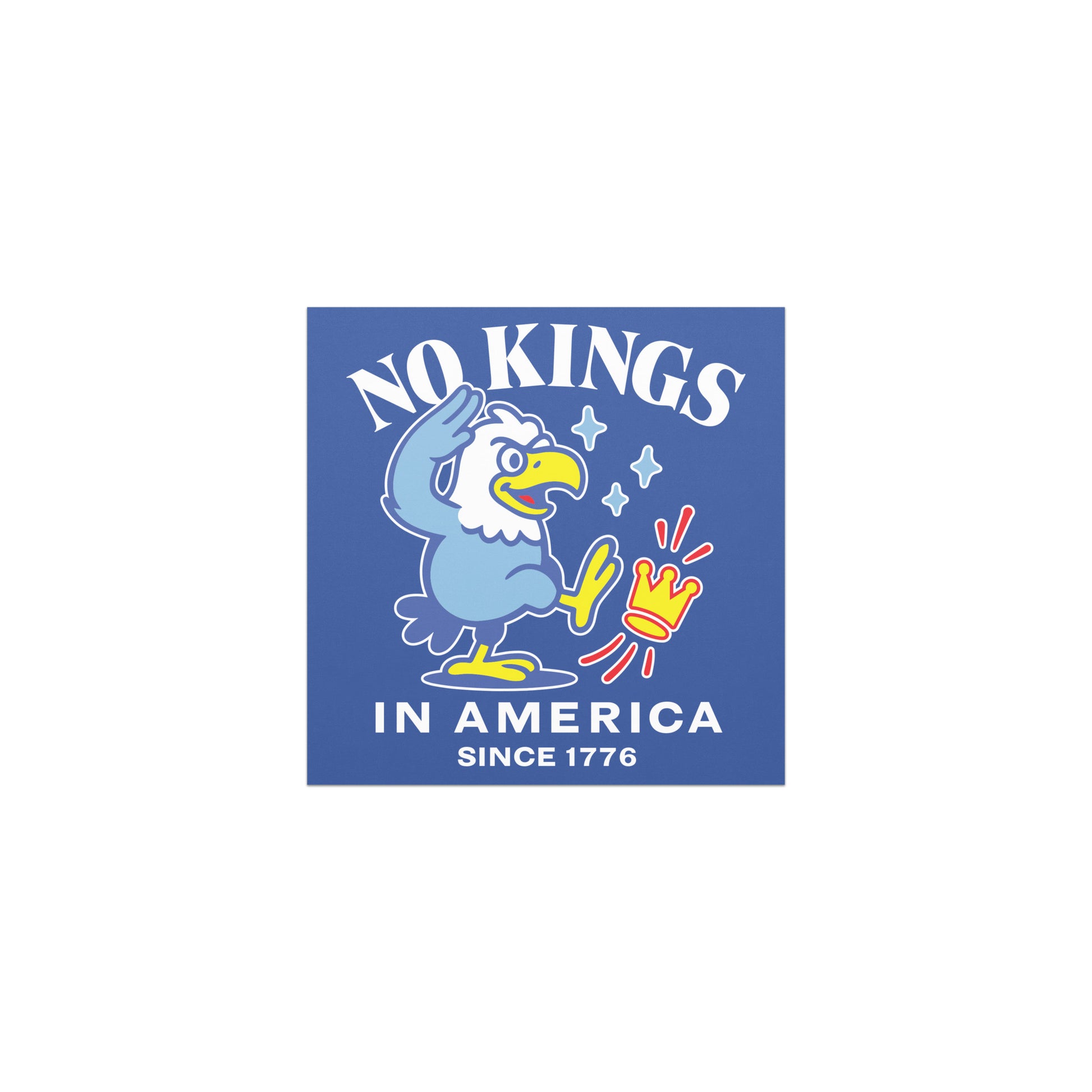 Car magnet featuring cartoon eagle kicking crown with the phrase “NO KINGS IN AMERICA SINCE 1776” on blue background.