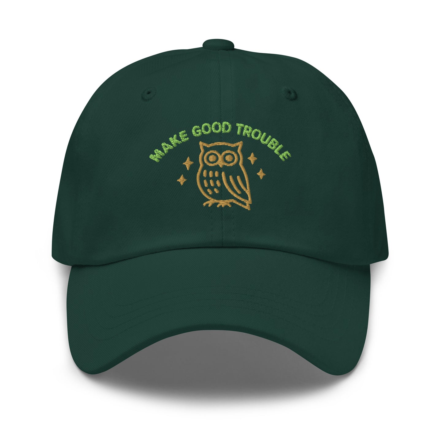Front View Image: Front view of embroidered dad hat with “Make Good Trouble” text and golden owl - Spruce Green