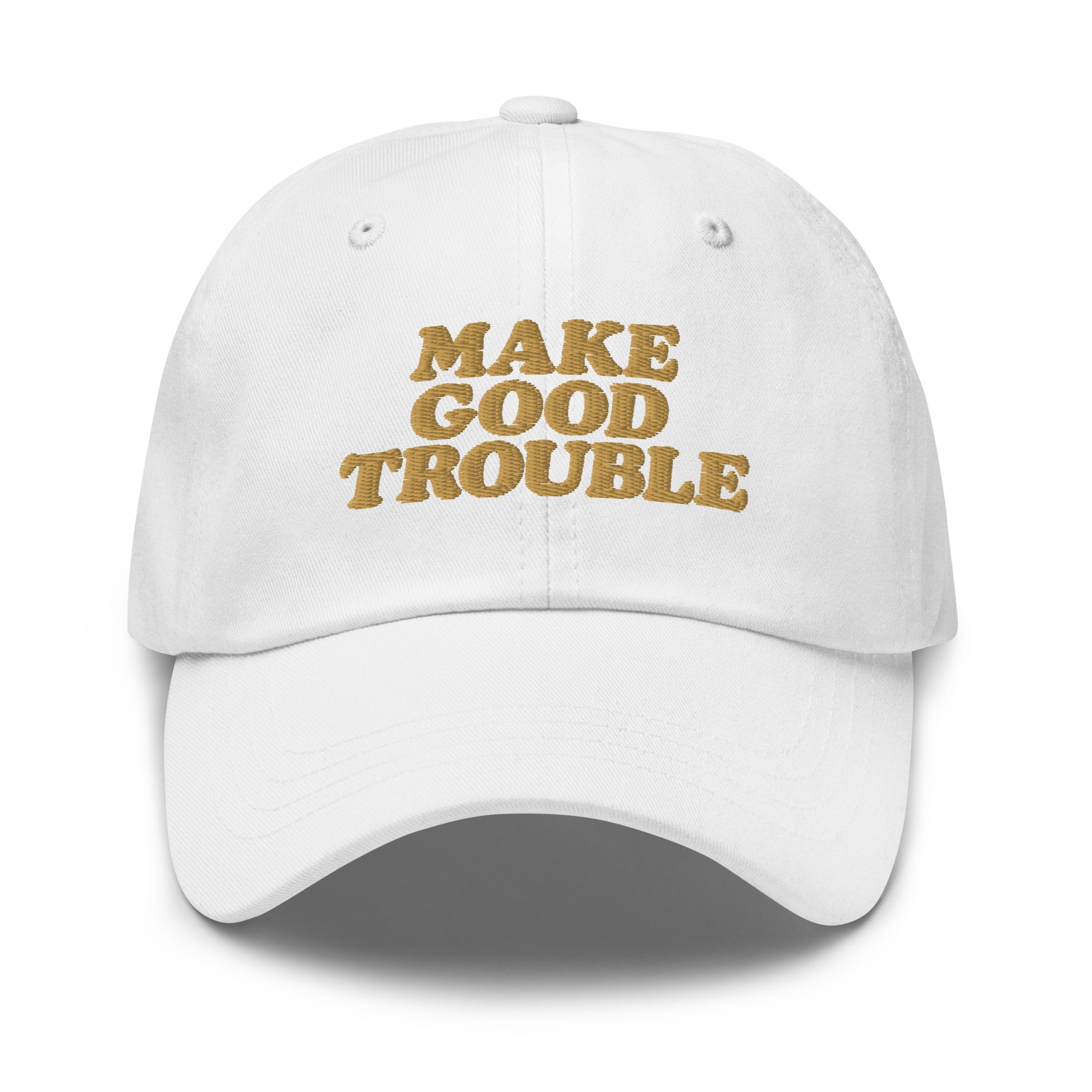 Front View Image: Front view of dad hat with bold “Make Good Trouble” gold embroidery