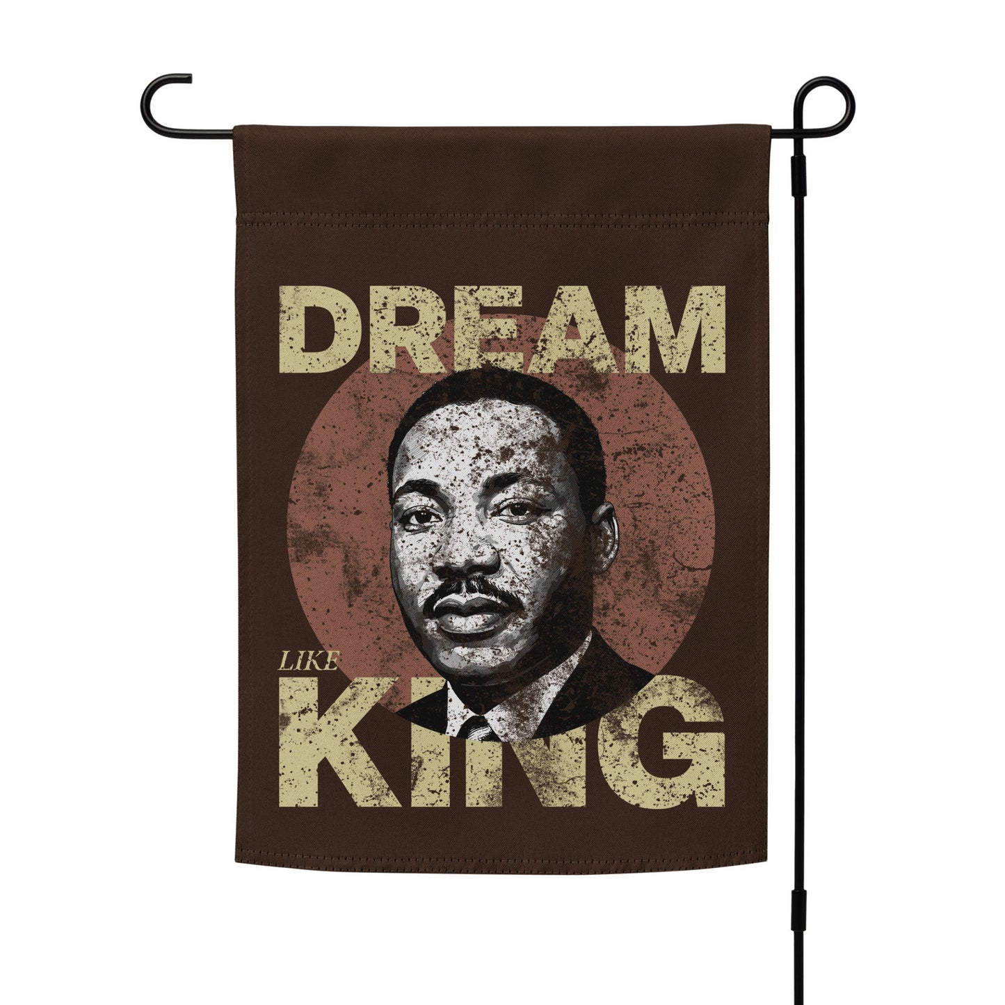 Dream Like King Martin Luther King Garden Flag