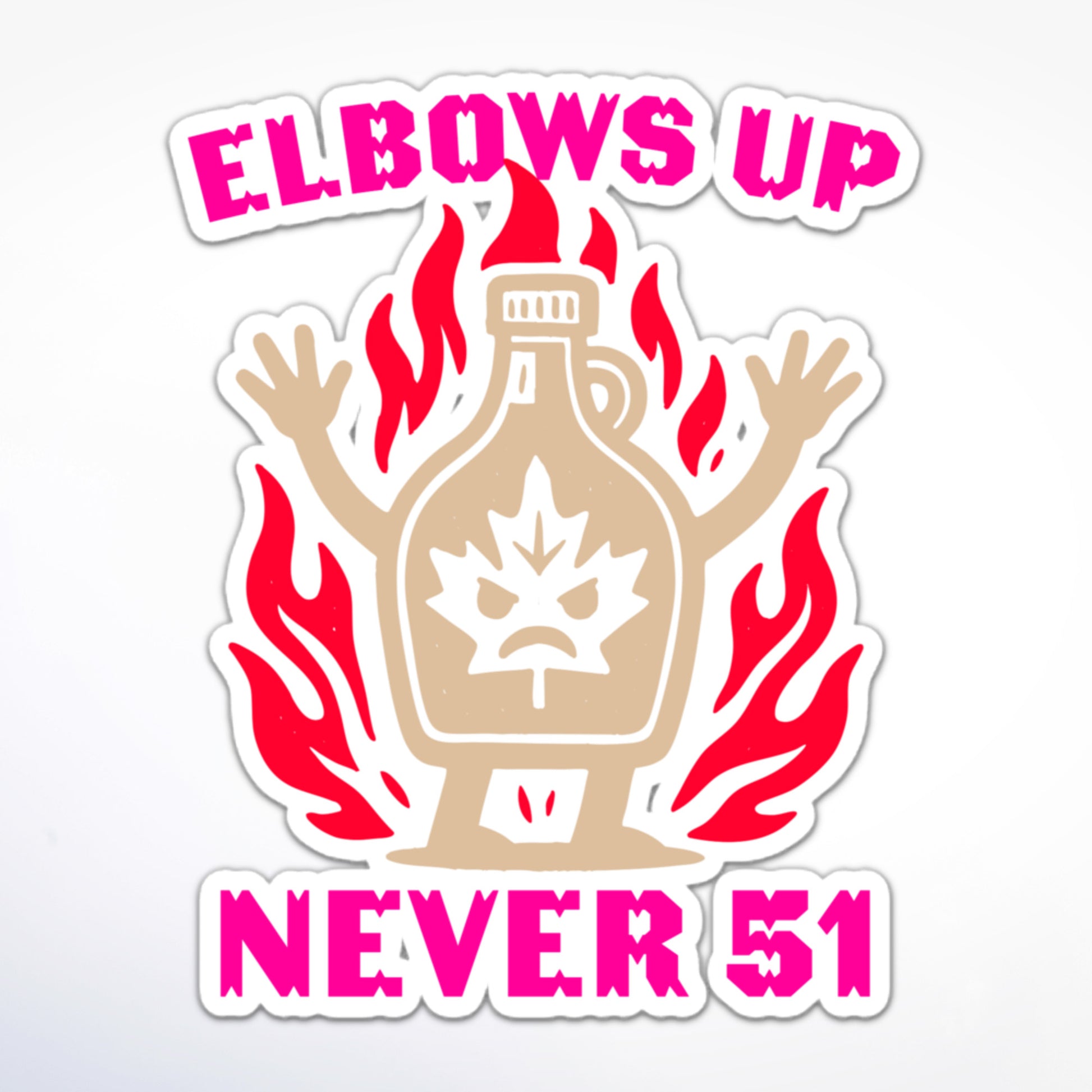 Canadian pride sticker with “Elbows Up Never 51” message and cartoon maple jug surrounded by flames.