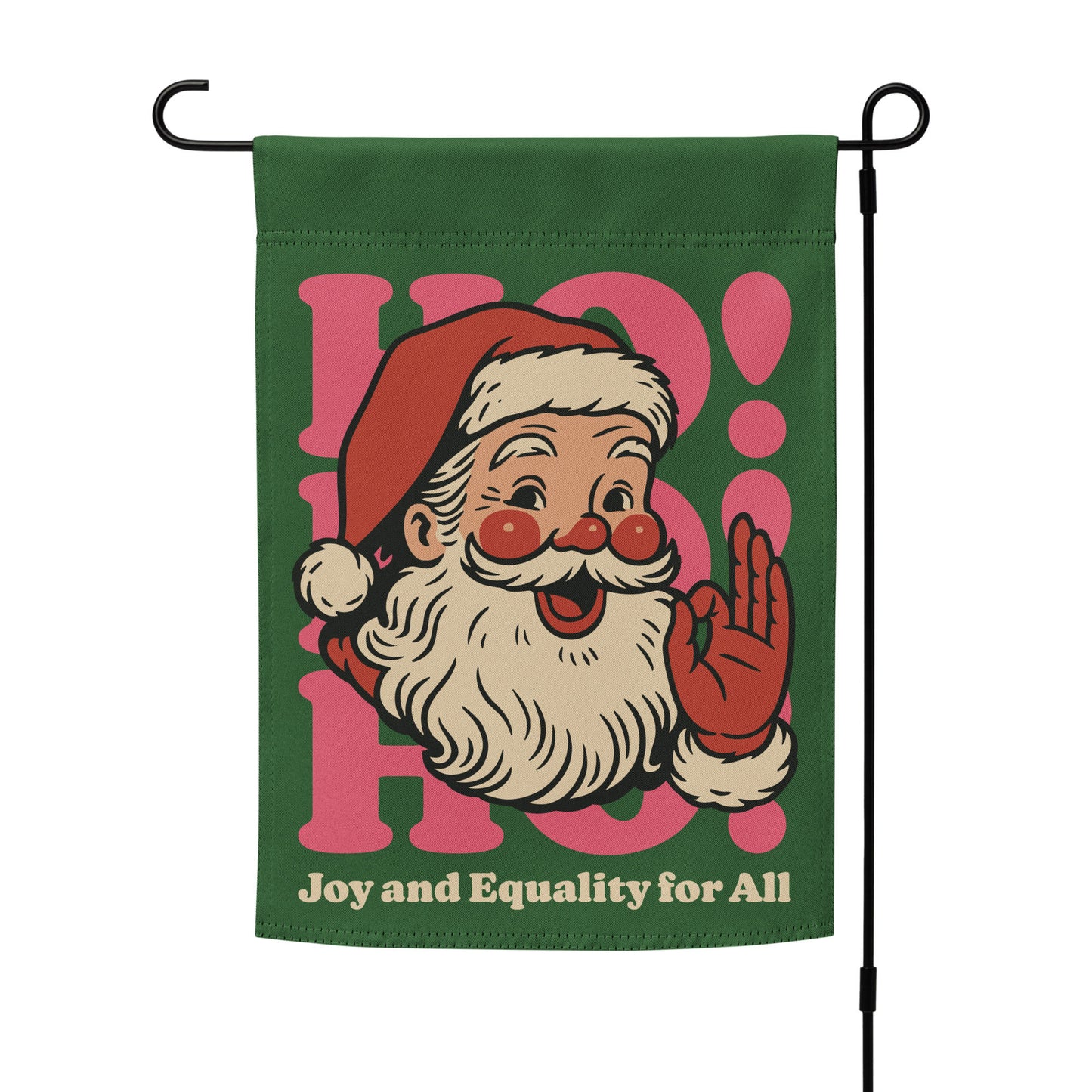 Full view of the green garden flag hanging from a stand against a simple background, showing the complete “Joy and Equality for All” Santa design.
