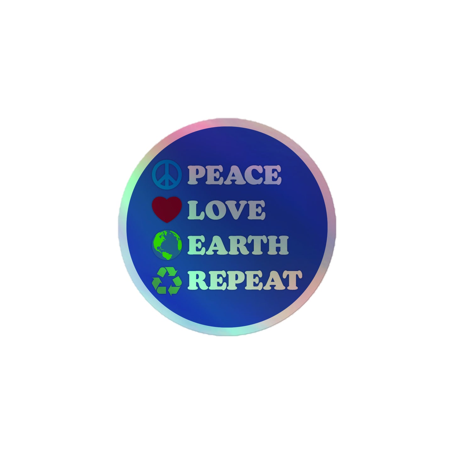 Front View Image: Holographic Peace Love Earth Repeat sticker glowing on a blue background
