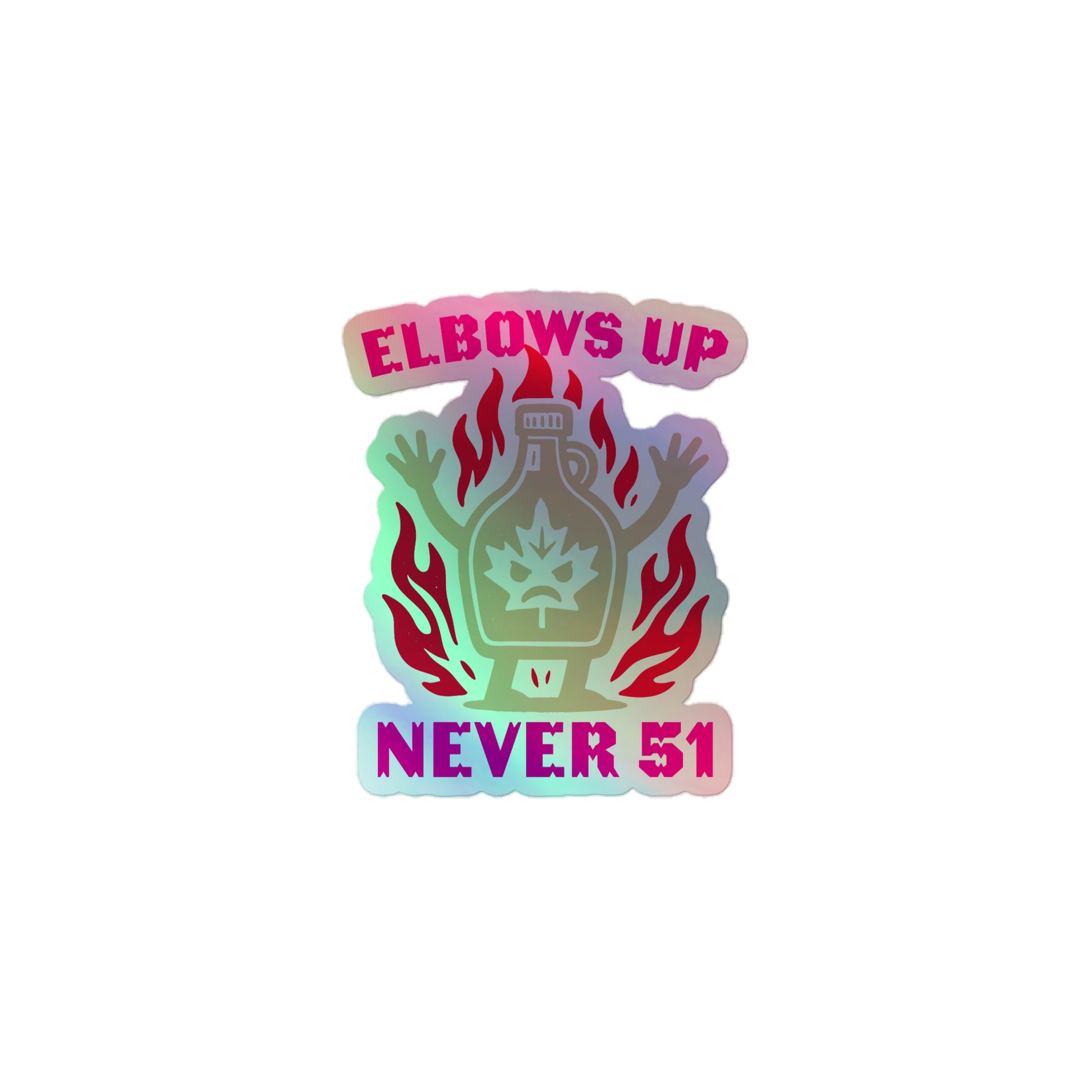 Front View Image: “Elbows Up Never 51” holographic sticker with maple syrup jug graphic