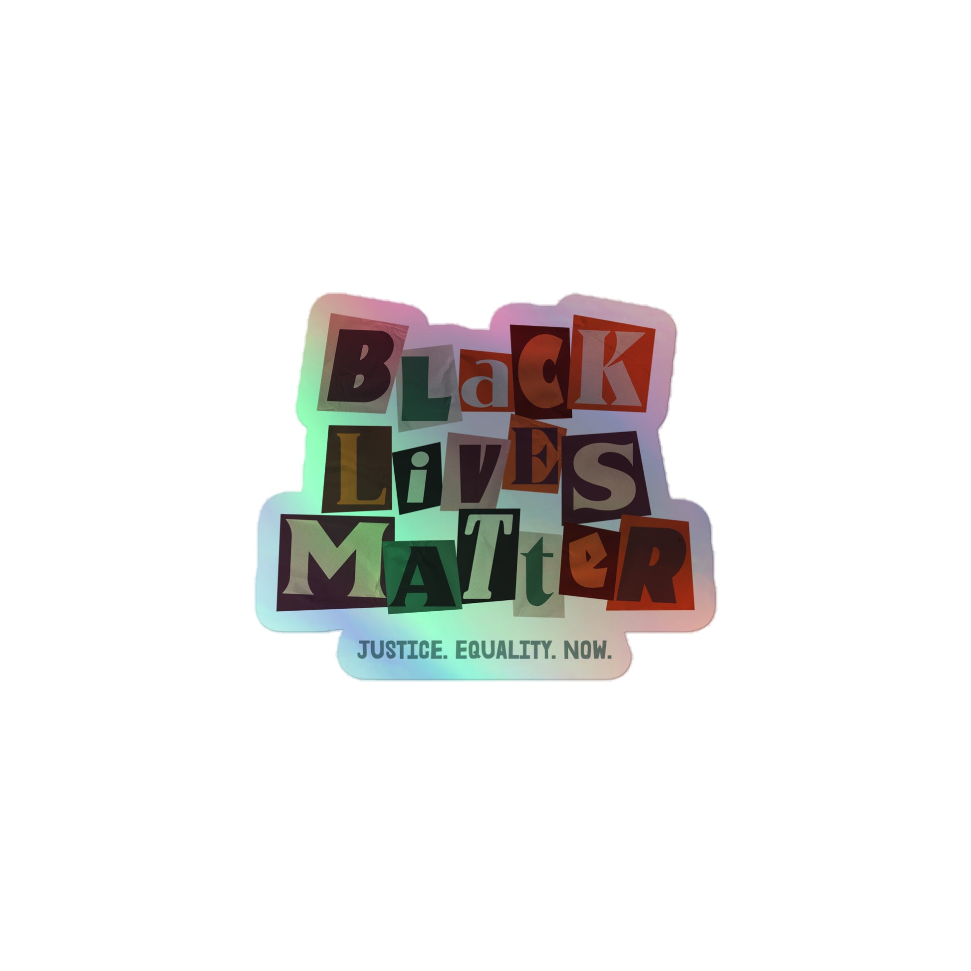 Front view of the “Black Lives Matter” BLM Racial And Social Justice 3x3 Holographic Sticker