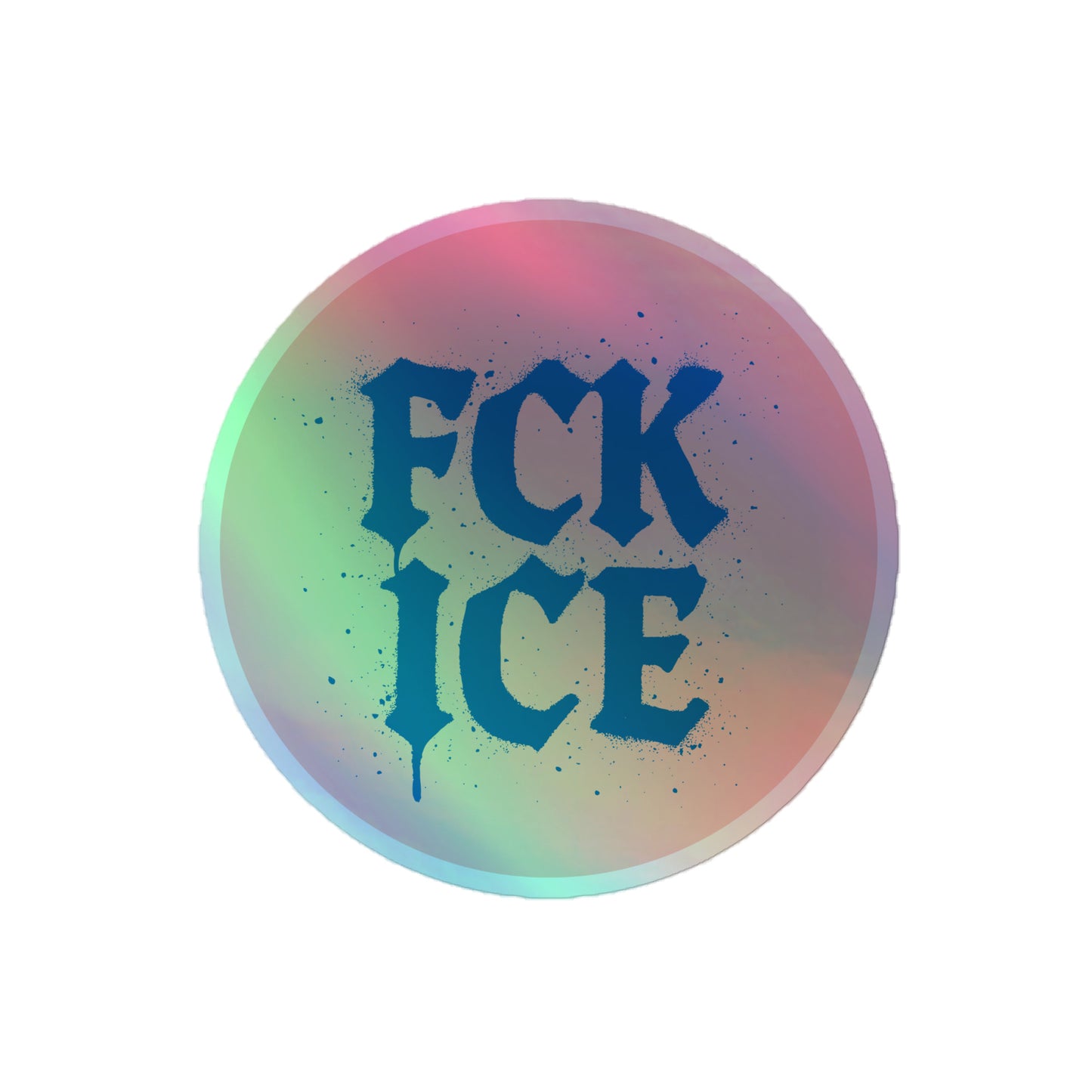 "F*CK ICE" Abolish ICE Protest Graffiti Style 4x4 Holographic Sticker