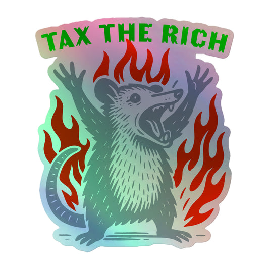 Front View Image: Holographic Tax The Rich Opossum Sticker – bright flames and reflective protest design