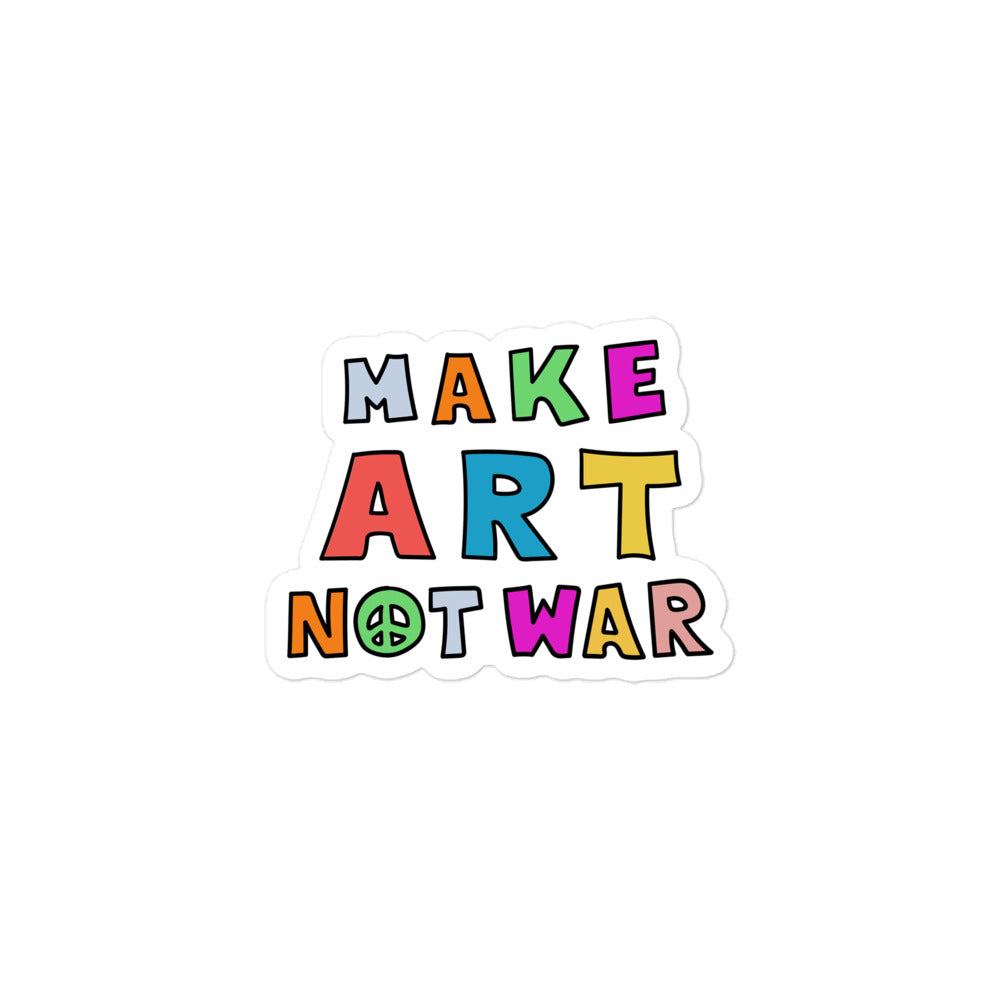 3x3 die-cut sticker featuring playful multicolor block lettering reading “MAKE ART NOT WAR,” including a peace sign in the word “NOT.”