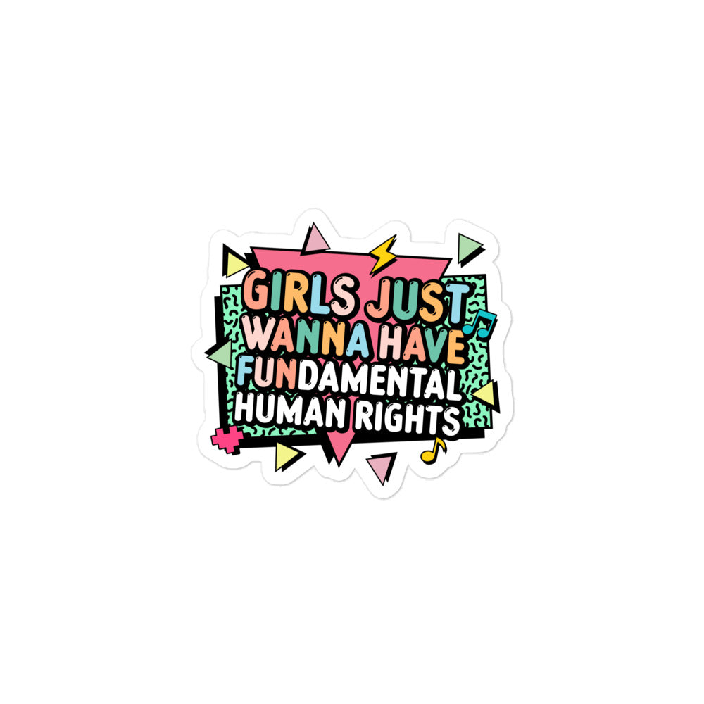 3x3 sticker showing the colorful 80s-style design “Girls Just Wanna Have Fundamental Human Rights” in bright pastel lettering. Feminist rights sticker by Blue Wave USA.