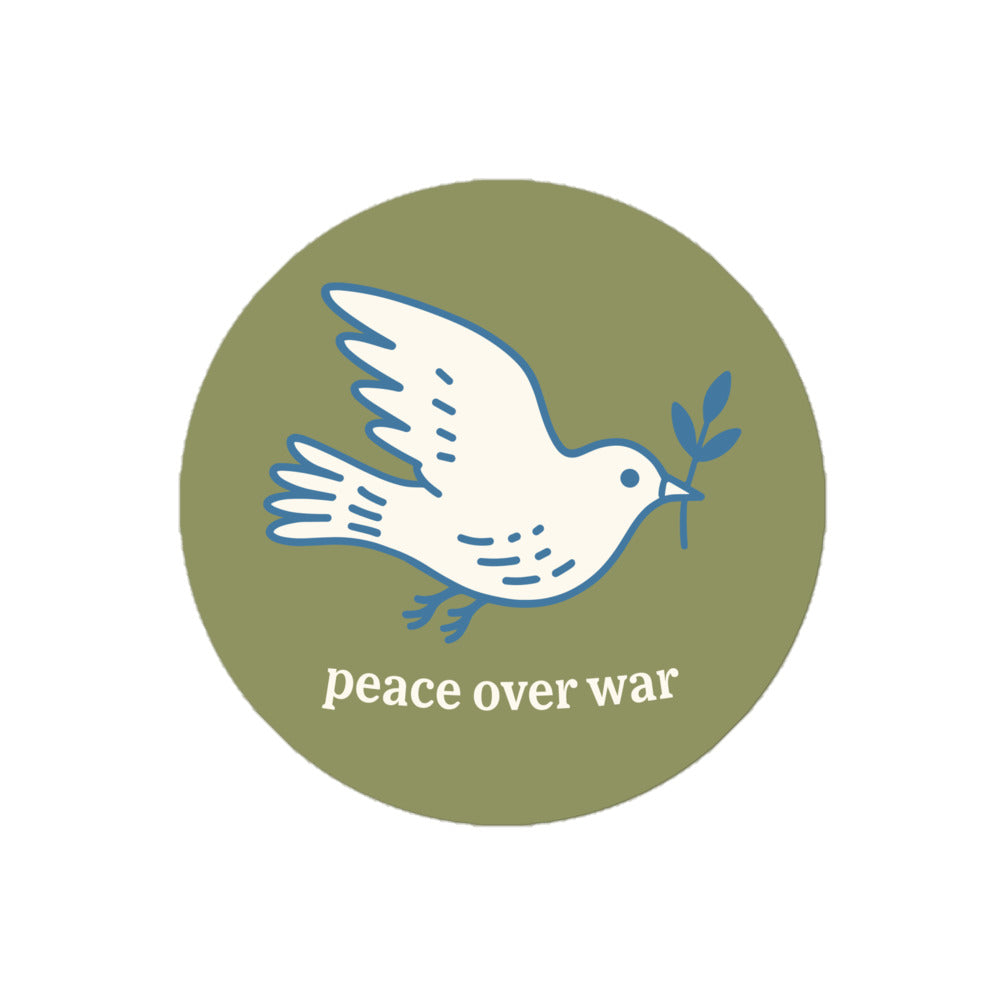 4x4 round anti-war sticker with white dove illustration, olive branch, and “peace over war” phrase in clean minimalist peace movement style.
