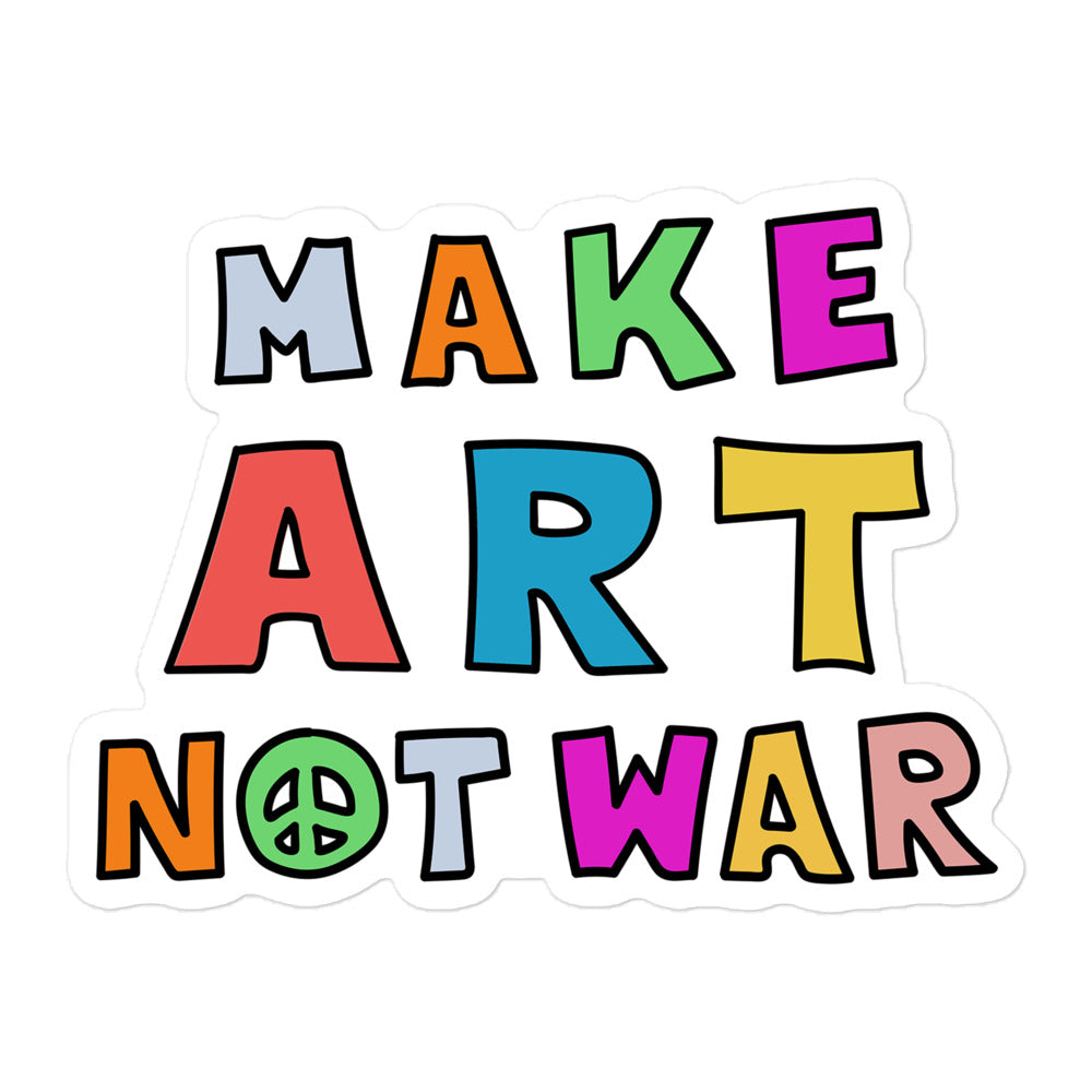 5.5x5.5 die-cut sticker displaying colorful block letters spelling “MAKE ART NOT WAR,” with a green peace symbol replacing the O, designed by Blue Wave USA.